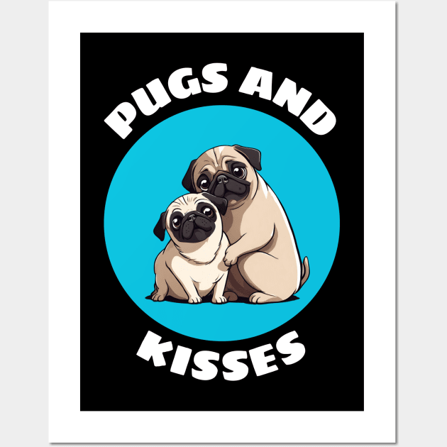 Pugs And Kisses | Pug Pun Wall Art by Allthingspunny